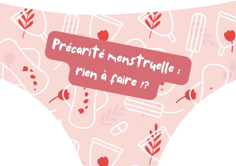Précarité menstruelle : rien à faire ?!